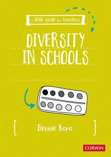 A Little Guide for Teachers: Diversity in Schools by Bennie Kara, 9781529718546