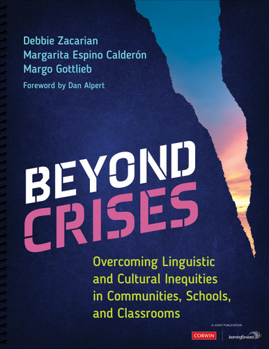 Beyond Crises (Overcoming Linguistic and Cultural Inequities in Communities, Schools, and Classrooms) by Debbie Zacarian, Margarita Espino Calderon, Margo Gottlieb, 9781071844649
