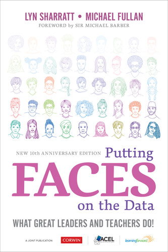 Putting FACES on the Data (What Great Leaders and Teachers Do!) by Lyn Sharratt, Michael Fullan, 9781071855102