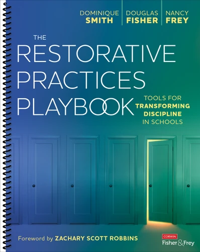 The Restorative Practices Playbook (Tools for Transforming Discipline in Schools) by Dominique Smith, Douglas Fisher, Nancy Frey, 9781071884584