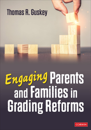 Engaging Parents and Families in Grading Reforms by Thomas R. Guskey, 9781071921289