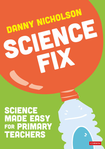 Science Fix (Science made easy for primary teachers) by Danny Nicholson, 9781071928608