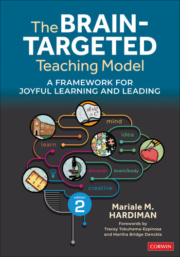 The Brain-Targeted Teaching Model (A Framework for Joyful Learning and Leading) by Mariale M. Hardiman, 9781071939833