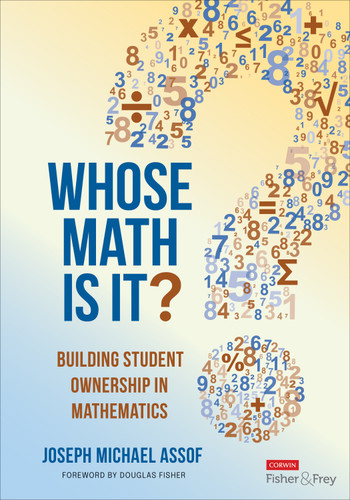 Whose Math Is It? (Building Student Ownership in Mathematics) by Joseph Michael Assof, 9781071949511
