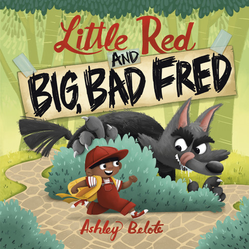 Little Red and Big, Bad Fred by Ashley Belote, 9780593902448
