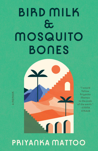 Bird Milk & Mosquito Bones (A Memoir) - 9780593314586 by Priyanka Mattoo, 9780593314586