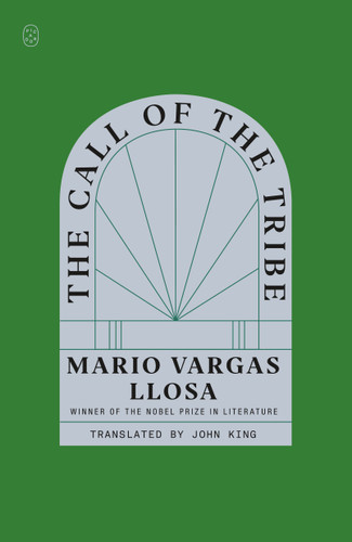 The Call of the Tribe - 9781250321671 by Mario Vargas Llosa, John King, 9781250321671