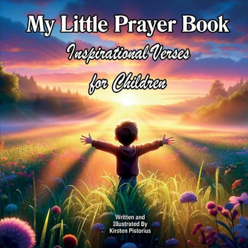 My Little Prayer Book (Inspirational Verses for Children) by Kirsten Pistorius, 9781636986777