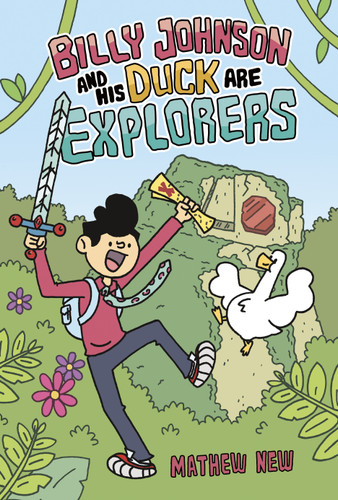 Billy Johnson and His Duck Are Explorers by Mathew New, Mathew New, 9781684461509