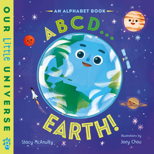 ABCD . . . Earth! (An Alphabet Book with Spinning Earth Cover) by Stacy McAnulty, Joey Chou, 9781250388049