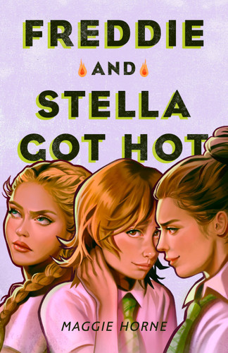 Freddie and Stella Got Hot by Maggie Horne, 9781250377371