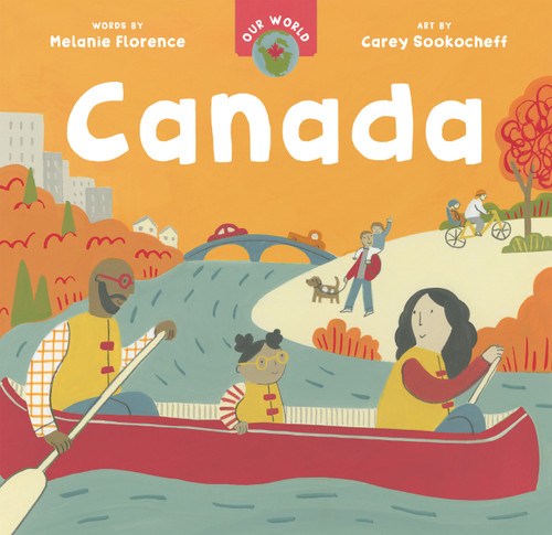 Our World: Canada by Melanie Florence, Carey Sookocheff, 9798888596685