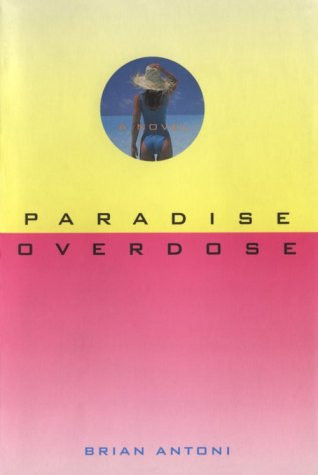 Paradise Overdose by Robert Antoni, 9780802134875