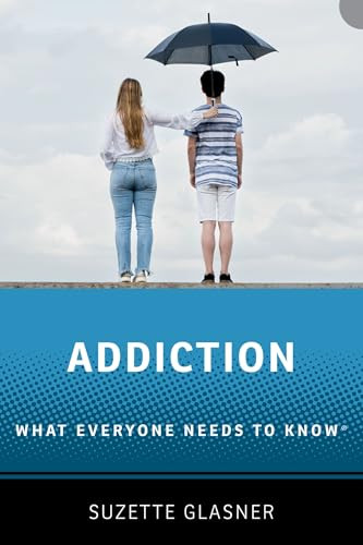 Addiction (What Everyone Needs to Know™) by Suzette Glasner, 9780190946548