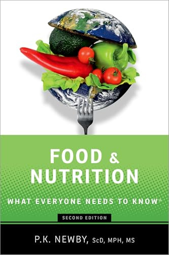 Food and Nutrition (What Everyone Needs to Know®) by P.K. Newby, 9780197802823