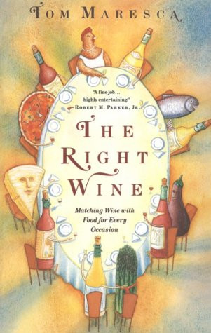 The Right Wine: A User's Manual by Tom Maresca, 9780802132970