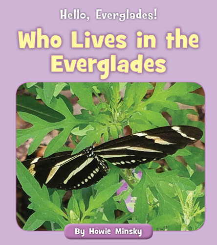 Who Lives in the Everglades by Howie Minsky, 9781534157446