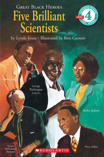 Great Black Heroes: Five Brilliant Scientists (Scholastic Reader, Level 4) by Lynda Jones, Ron Garnett, 9780590480314