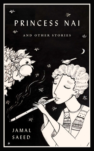 Princess Nai and Other Stories by Jamal Saeed, 9781770418042