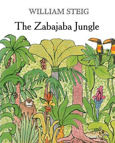 The Zabajaba Jungle by William Steig, 9781250425294