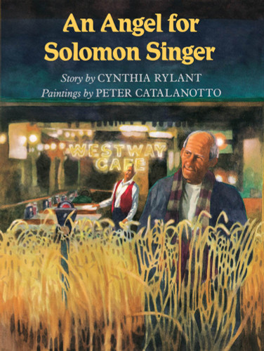 An Angel For Solomon Singer by Cynthia Rylant, Peter Catalanotto, 9780531070826