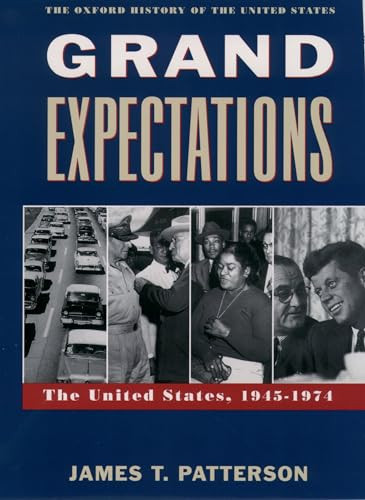 Grand Expectations (The United States, 1945-1974) by James T. Patterson, 9780195117974