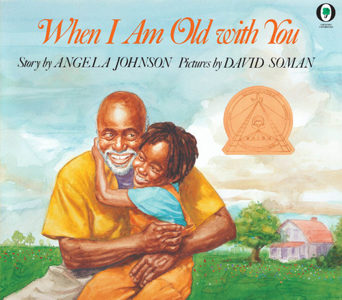 When I Am Old With You by Angela Johnson, David Soman, 9780531070352 When I Am Old With You by Angela Johnson, David Soman, 9780531070352