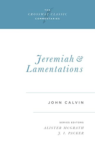 Jeremiah and Lamentations - 9781581341577 by John Calvin, Alister McGrath, J. I. Packer, J. I. Packer, 9781581341577
