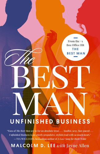 The Best Man (Unfinished Business) by Malcolm D. Lee, Jayne Allen, 9780593974254