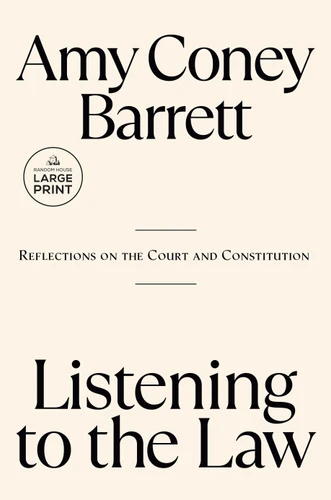 Listening to the Law (Reflections on the Court and Constitution) - 9798217169016 by Amy Coney Barrett, 9798217169016