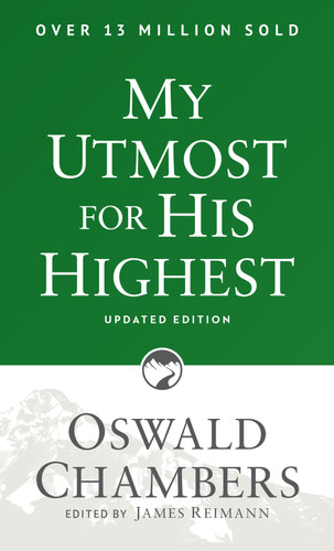 My Utmost for His Highest (Updated Language Paperback (A Daily Devotional with 366 Bible-Based Readings)) by Oswald Chambers, James Reimann, 9781627078757