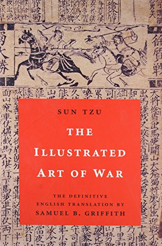 The Illustrated Art of War (The Definitive English Translation by Samuel B. Griffith) by Sun Tzu, Samuel B. Griffith, 9780195189995 The Illustrated Art of War (The Definitive English Translation by Samuel B. Griffith) by Sun Tzu, Samuel B. Griffith, 9780195189995
