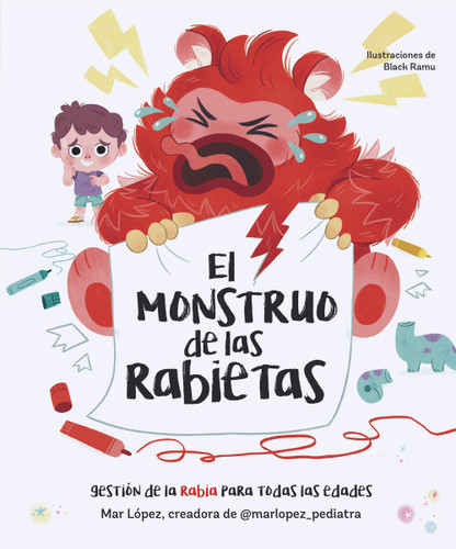 El monstruo de las rabietas. Gestión de la rabia para todas las edades / The Anger Monster (Spanish Edition) by Mar López, 9788448870362