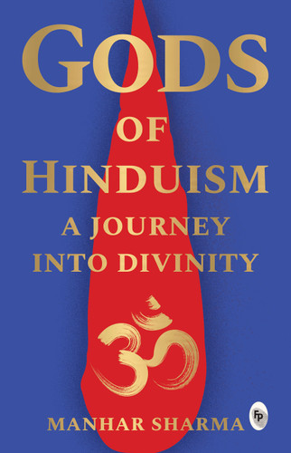 Gods of Hinduism by Manhar Sharma, 9789362144171