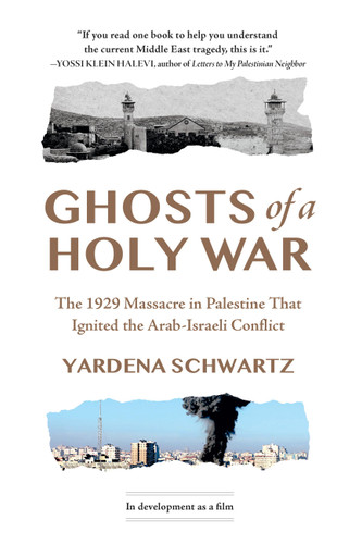 Ghosts of a Holy War (The 1929 Massacre in Palestine That Ignited the Arab-Israeli Conflict) - 9781454963257 by Yardena Schwartz
