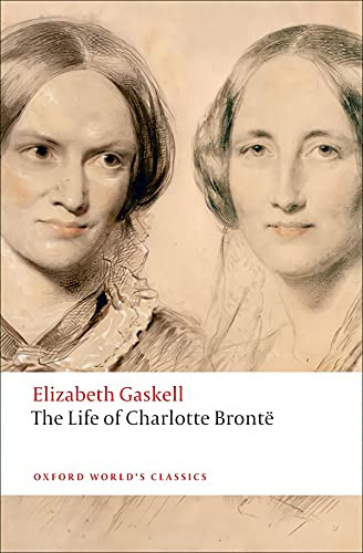 The Life of Charlotte Brontë by Elizabeth Gaskell, Angus Easson, 9780199554768
