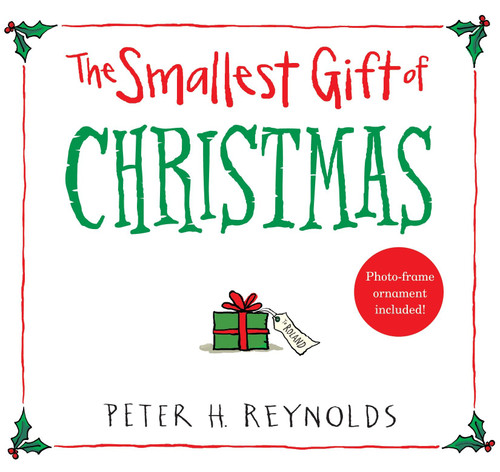 The Smallest Gift of Christmas - 9780763679811 by Peter H. Reynolds, Peter H. Reynolds, 9780763679811