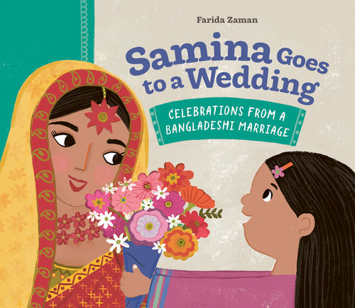 Samina Goes to a Wedding (Celebrations from a Bangladeshi Marriage) by Farida Zaman, 9781771476591