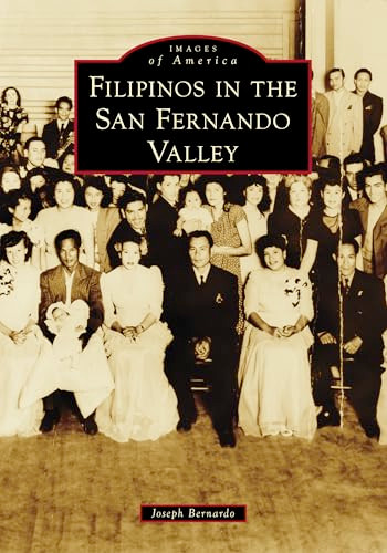 Filipinos in the San Fernando Valley by Joseph Bernardo, 9781467162203