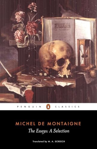 The Essays (A Selection) by Michel de Montaigne, M. A. Screech, M. A. Screech, M. A. Screech, M. A. Screech, 9780140446029