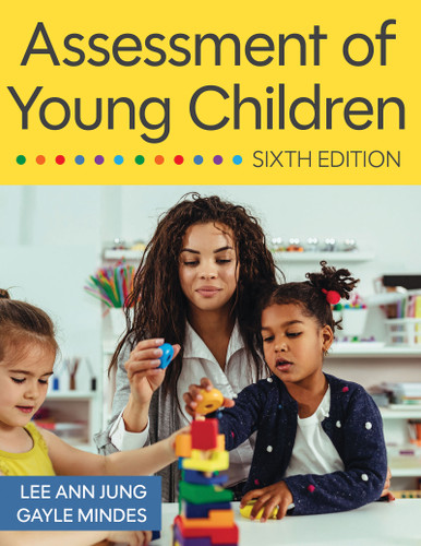Assessment of Young Children by Lee Ann Jung, Gayle Mindes, Sarah Ladiner, 9781681257556