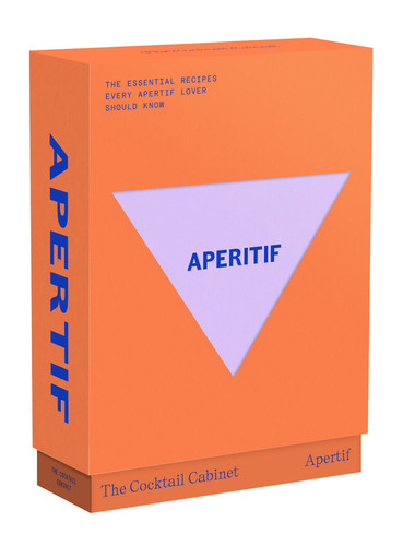 The Cocktail Cabinet: Aperitif (The essential drinks every aperitif lover should know) by Kara Newman, Giacomo Bagnara, 9781923239258