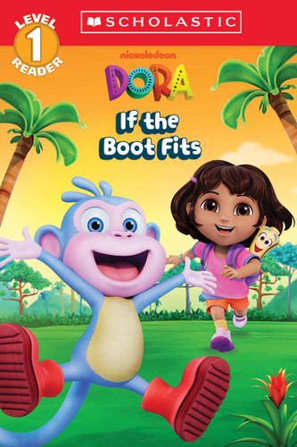 Dora: If The Boot Fits (Scholastic Reader, Level 1) by Gabrielle Reyes, 9798225004590