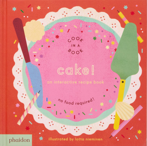 Cake! (An Interactive Recipe Book) by Lotta Nieminen, 9781837290246