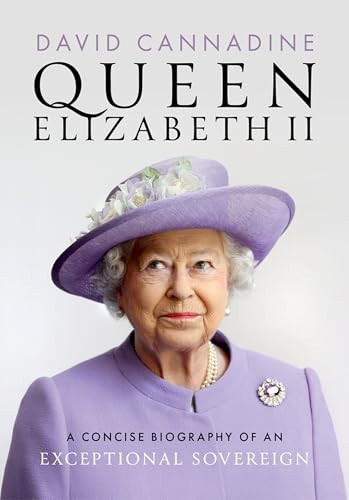 Queen Elizabeth II (A Concise Biography of an Exceptional Sovereign) by David Cannadine, 9780198902300