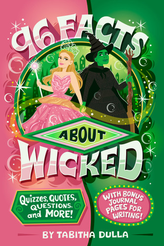 96 Facts About Wicked (Quizzes, Quotes, Questions, and More! With Bonus Journal Pages for Writing!) by Tabitha Dulla, Risa Rodil, 9798217144150