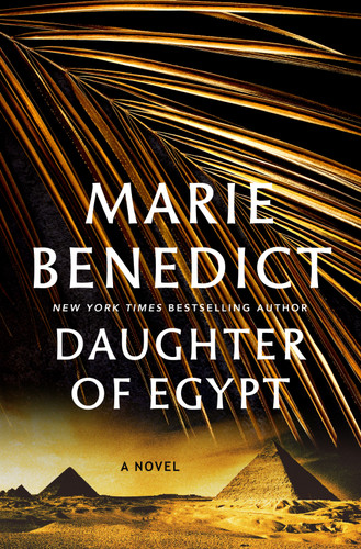 Daughter of Egypt (A Novel) by Marie Benedict, 9781250280732