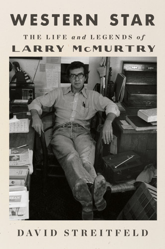 Western Star (The Life and Legends of Larry McMurtry) by David Streitfeld, 9780063234888 Western Star (The Life and Legends of Larry McMurtry) by David Streitfeld, 9780063234888