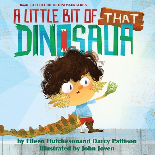 A Little Bit of THAT Dinosaur by Darcy Pattison, John Joven, Elleen Hutcheson, 9781629442280