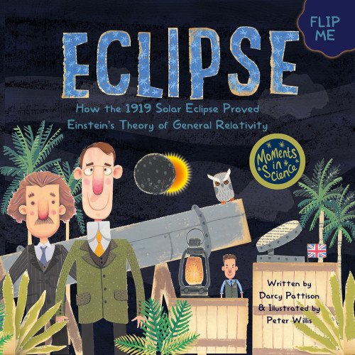 Eclipse (How the 1919 Solar Eclipse Proved Einstein's Theory of Relativity) by Darcy Pattison, Peter Willis, 9781629441252